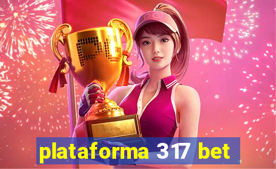 plataforma 317 bet